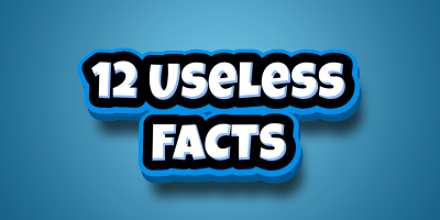 12uselessfacts